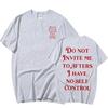 Do Not Invite Me To Afters I Have No Self Control Funny T Shirts Unisex Wounisex Cotton Casual Tshirt Fashion Short Sleeve Tee Shirt