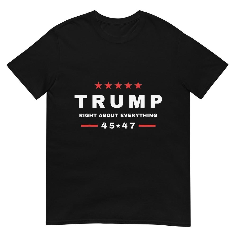 Trump Was Right About Everything TShirt