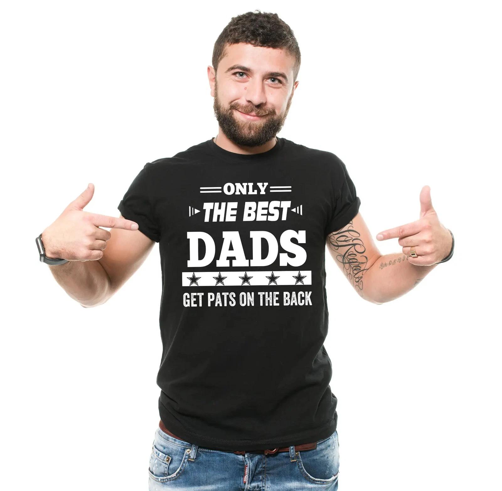 Only The Best Dads Get Pats On The Back TShirt Best Dad Shirt Father s Day Gifts 3XL