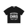 Rundhals T-Shirt Schwarz Weil ich Chris bin Darum Aufdruck Unisex Freizeitkleidung für Männer und Frauen Streetwear Mode Top Alltagsoutfit