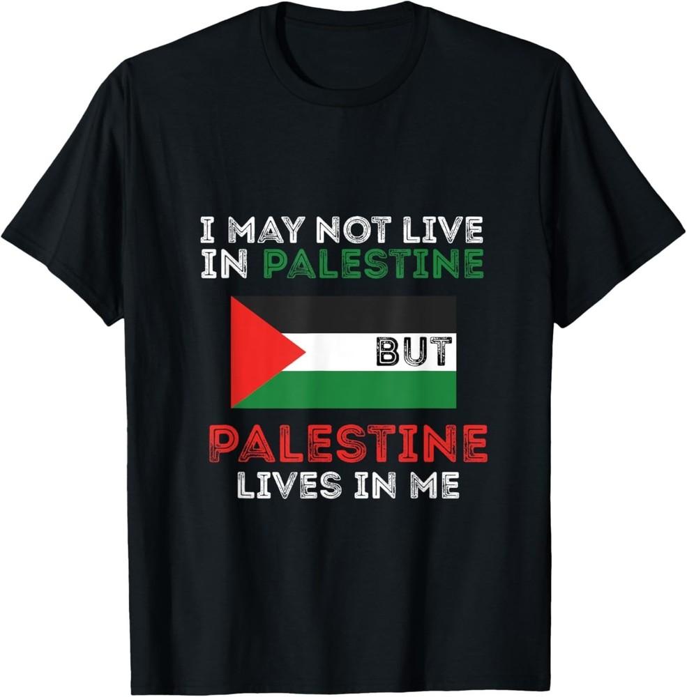 Palestine Flag Lives In Me. Free Palestine Gaza Palestinians Unisex T-Shirt XL