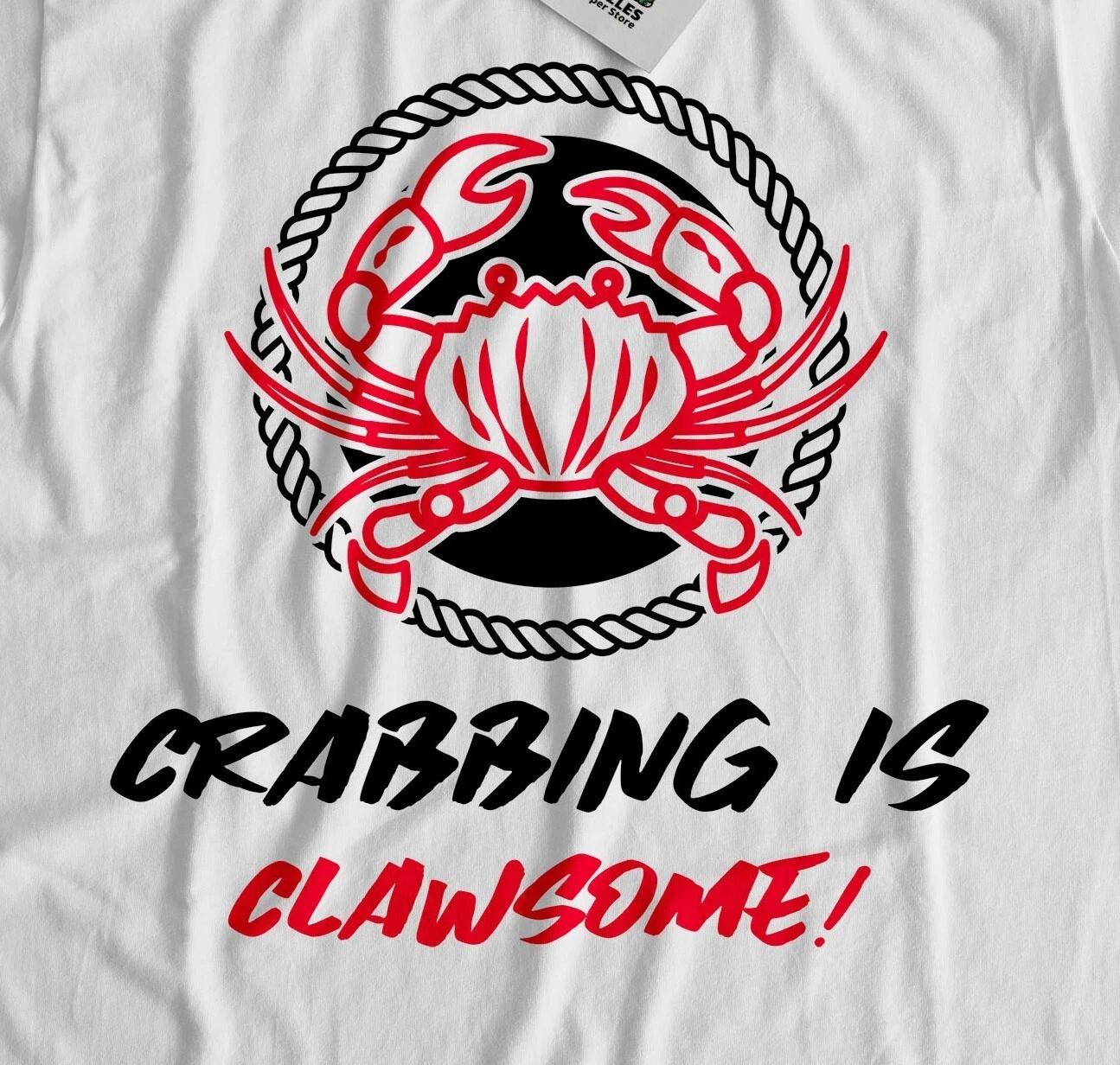 Crabbing Is Clawsome! Unisex Funny Crab Fishing T-Shirt Crabber Gifts 4XL