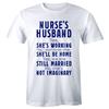 Nurse's Husband Yes She's Working Yes Still Married No Not Imaginary Men's Shirt