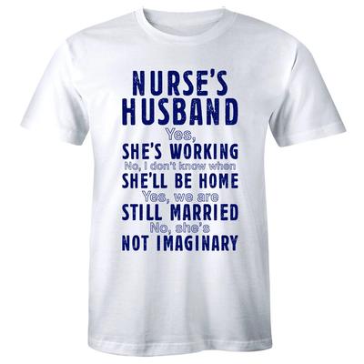 Nurse's Husband Yes She's Working Yes Still Married No Not Imaginary Men's Shirt