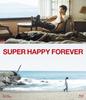 SUPER HAPPY FOREVER [Blu-ray]