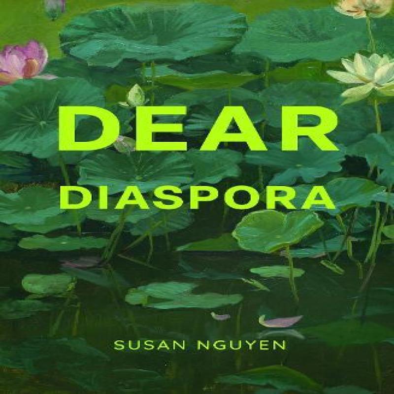 Dear Diaspora by Susan Nguyen Paperback Book 9781068751516
