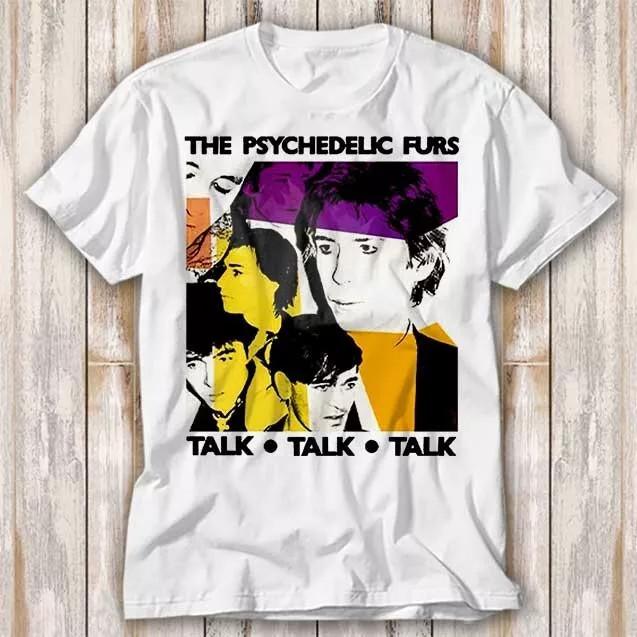 The Psychedelic Furs Talk Talk Talk  Full Size S-5XL SS948 Unisex T-Shirt XL