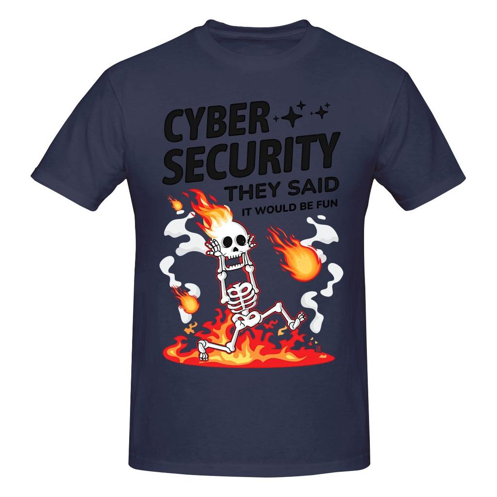 Funny Cyber Security They Said It Would Be Fun Funny Unisexs Printed Tshirt Unisex T Shirttshirts
