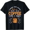 Grappige Koffieliefhebber Uitspraak Cafeïneverslaafde Ochtend Humor T-shirt