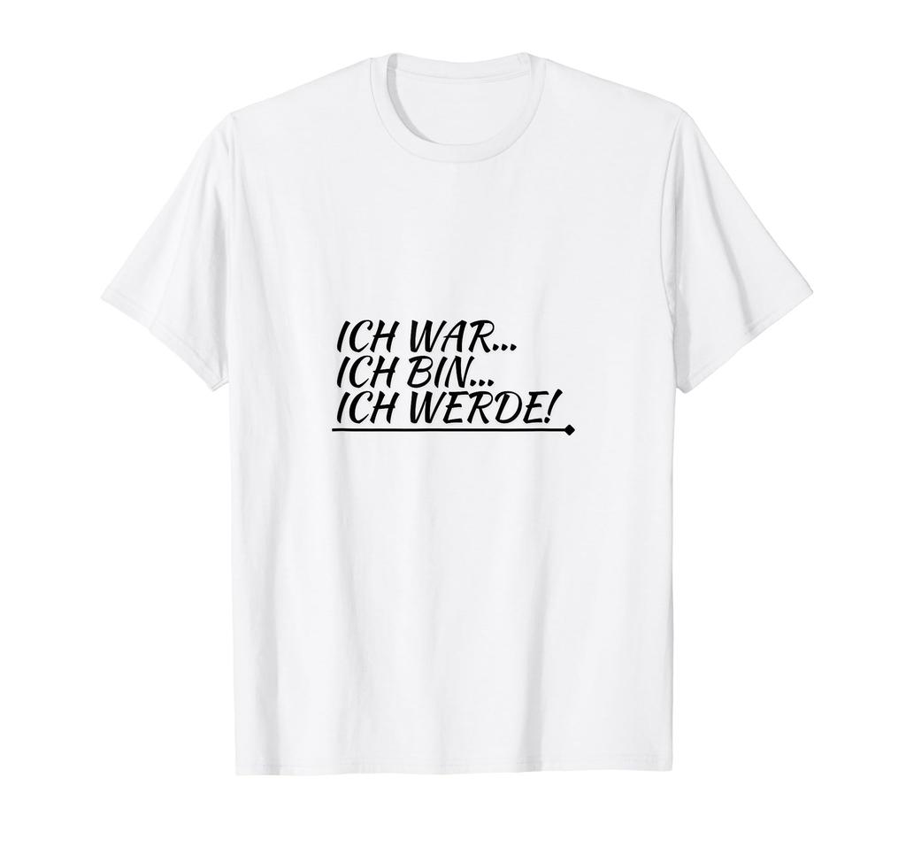 Motivation_war, bin, werde! T-shirt