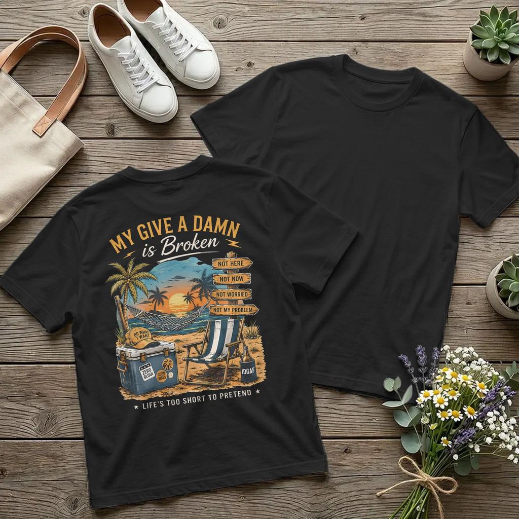Backprint Novelty My Give A Damn Is Broken Too Old To Care Club TShirts for Unisex Crew Neck Cotton T Shirt Funny Tees New Arrival