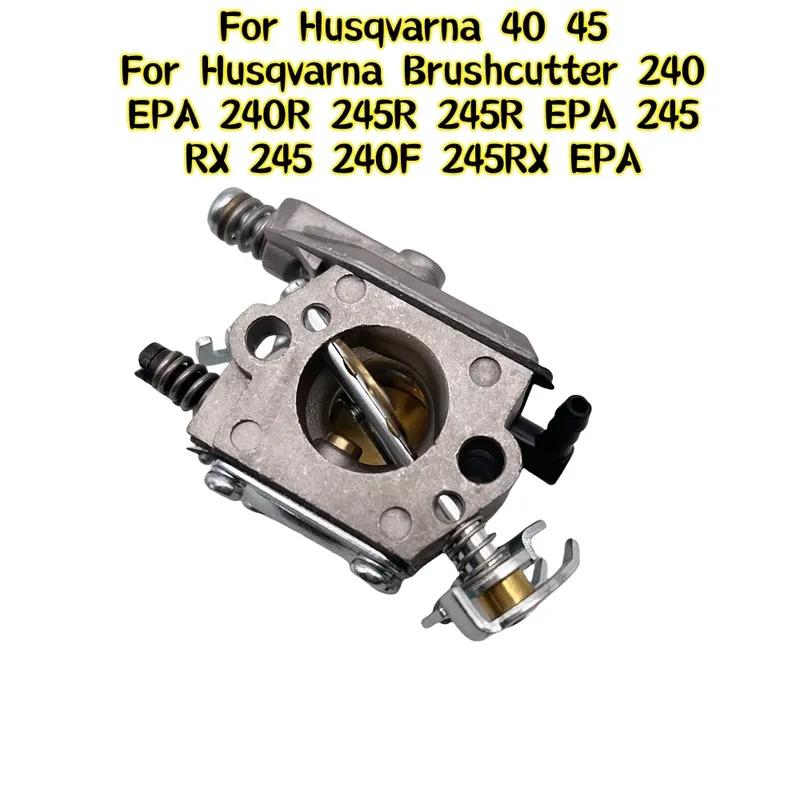 Carburetor For Husqvarna Brushcutter 40 45 240EPA 240R 245R EPA 245RX 245 240F 245RX EPA WT-99 Chaaw Replaces Parts