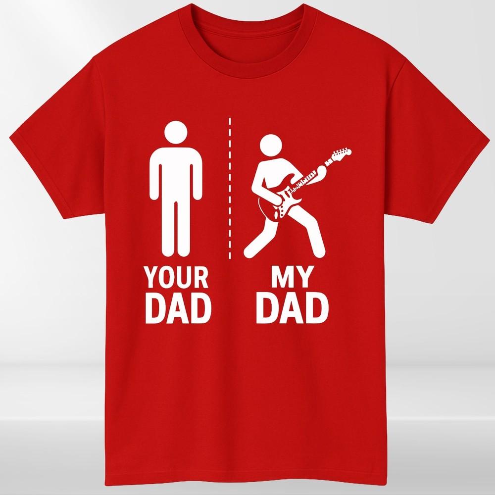 Your Dad My Dad Rock Dad Guitar Metal T Shirt S