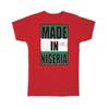 Gift T-Shirt : Made In Nigeria Flag Retro Artistic Expat Country