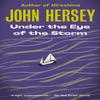 Under the Eye of the Storm by John Hersey Paperback Book 9780593080832