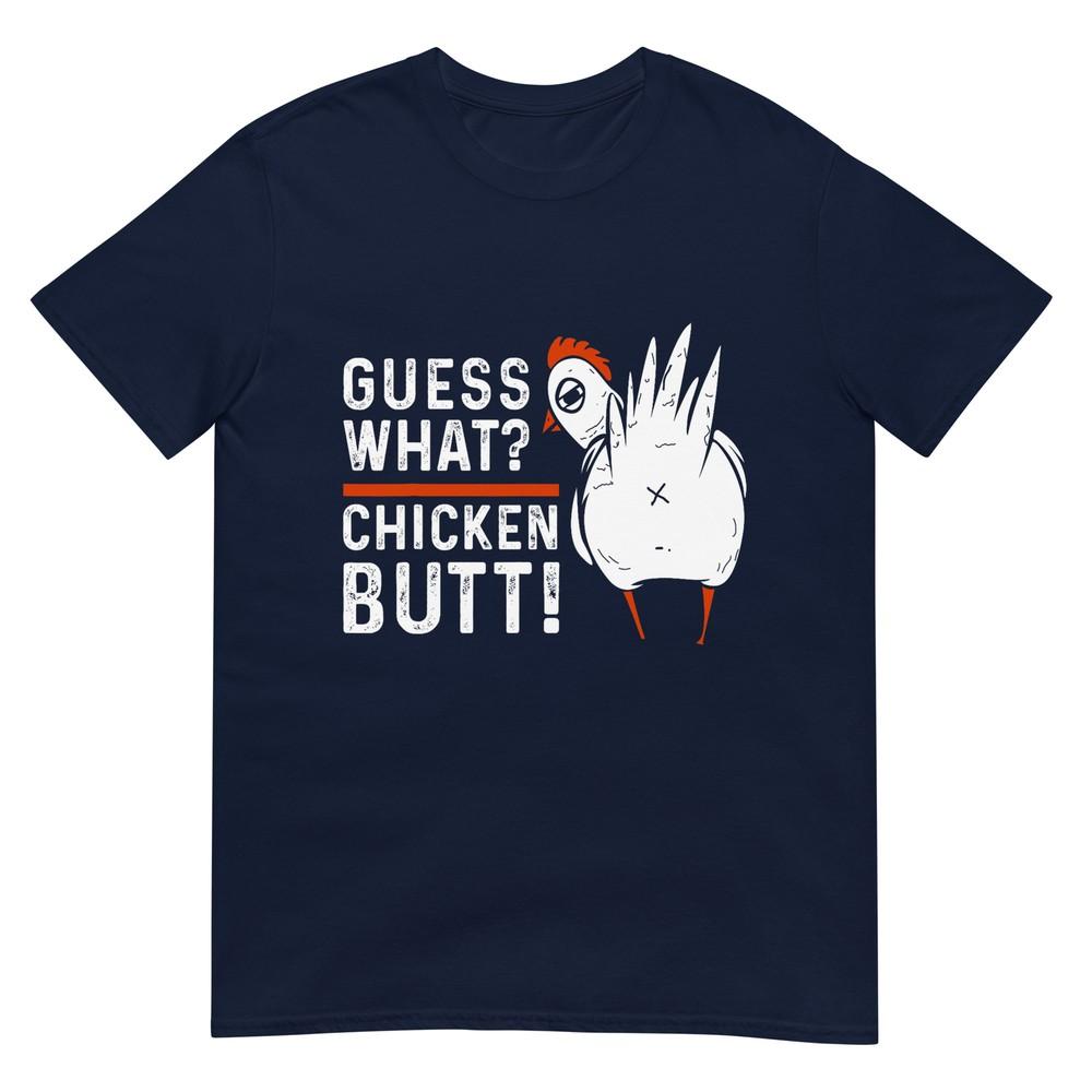 Funny Guess What Chicken Butt White Design TShirts TShirt S
