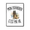 Poster My Tervueren Is My Life | Photo Paper Poster 310 G Pearlescent Finish Size A4 | Wall Decoration Living Room Bedroom