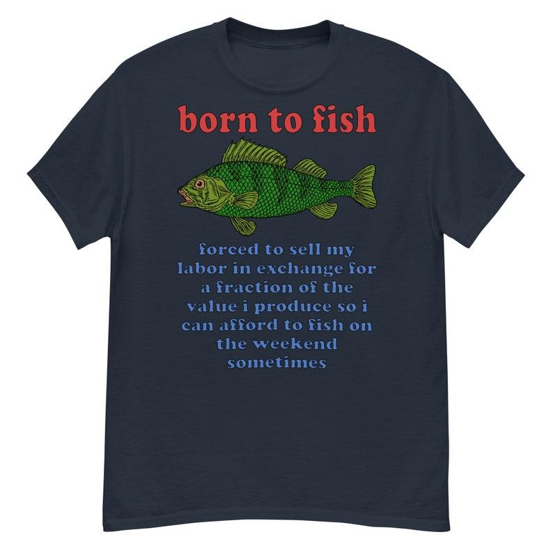Born To Fish Forced To Sell My Labor Fishing Strange Specific Meme T-shirt Personality Casual Funny Humor Street Short Sleeve