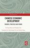The Chinese Economic Development : Theories, Practices and Trends Book