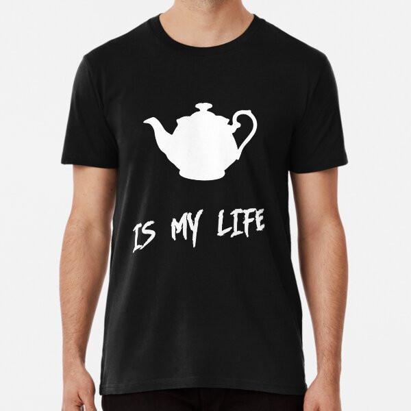 

Tea is my life T-Shirt S-5XL Best T-Shirt 3XL