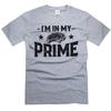 I Am In My Prime Funny Birthday Gift Tshirt Fathers Day Gift Ideas for Men Unisex T-Shirt