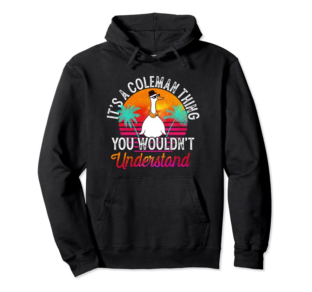 It's a Coleman Thing You Wouldn't Understand Coleman Name Hoodie