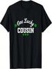 One Lucky Cousin Matching Family St Patricks Day Cousin T-Shirt