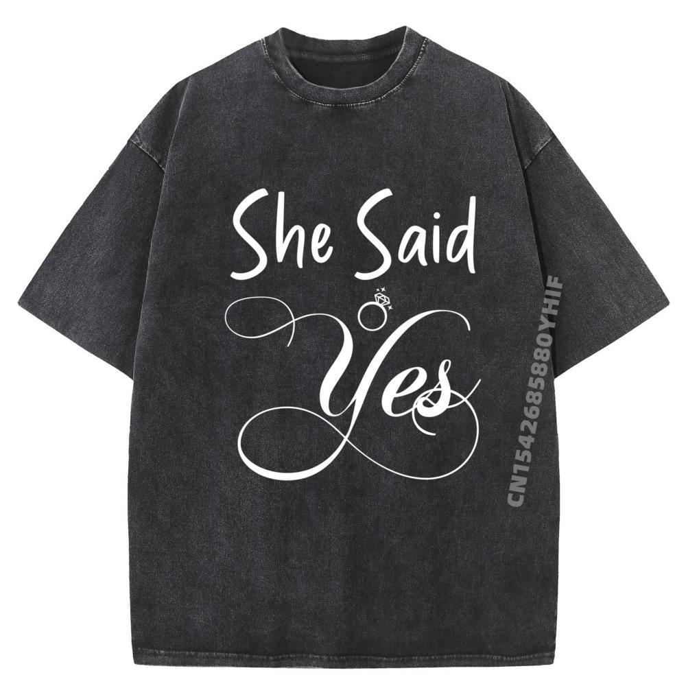 I Asked Fiance Engagement Announcement Couple Sayings Plus Size Men Clothing Loose Washed New In Tops And T-Shirts EU SIZE