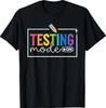 Funny Testing Mode On Testing Day Motivational Teacher Kids T-Shirt Unisex T-Shirt