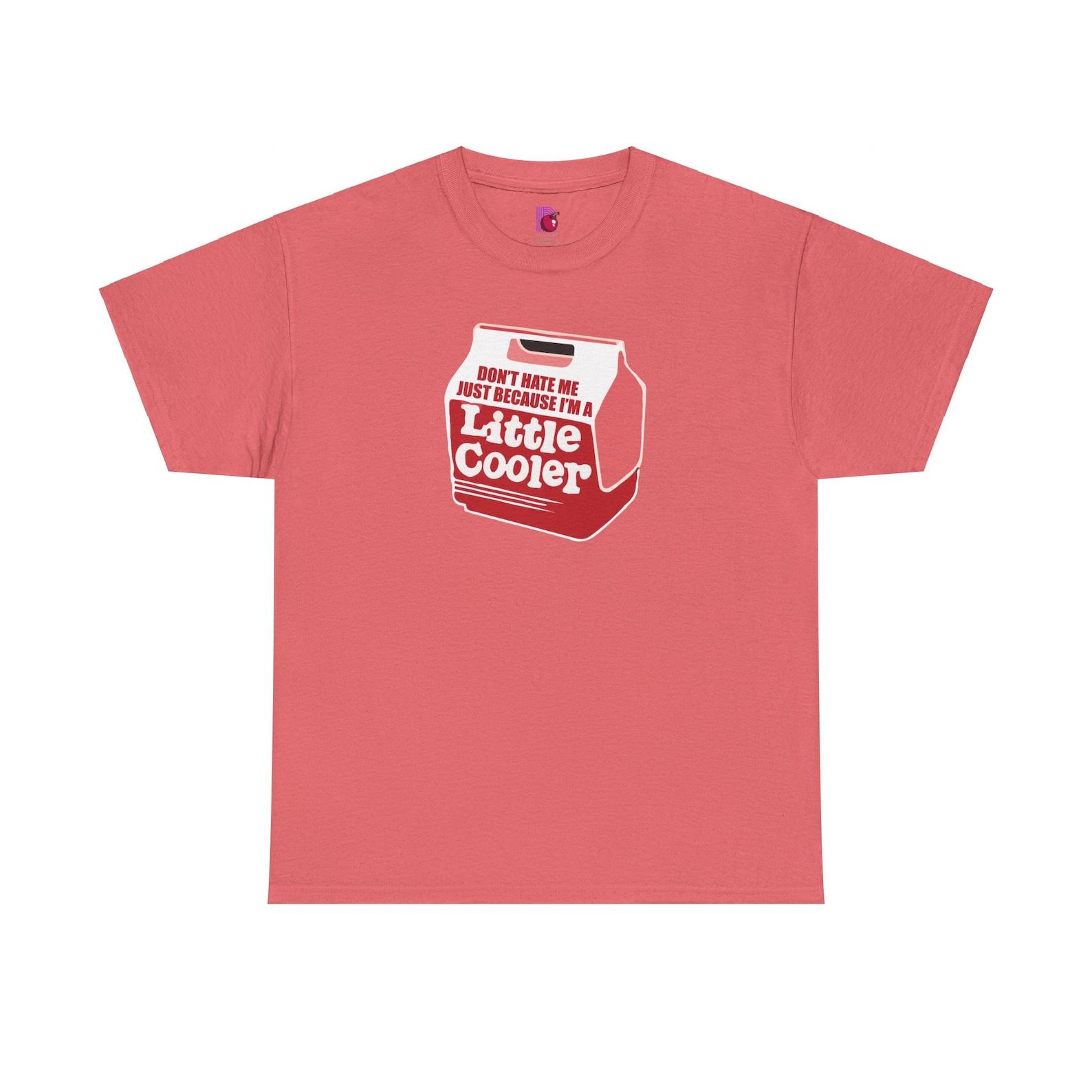 Don t Hate Me because I m a Little Cooler - Gildan Unisex Heavy Cotton Tee 160