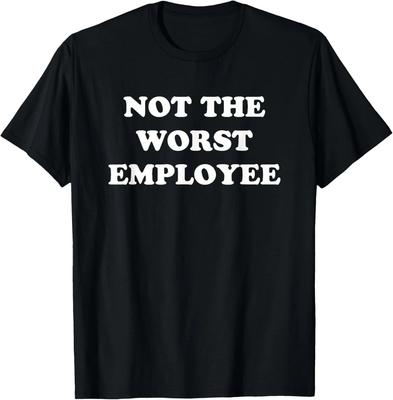 Non il Peggior Dipendente Divertente Sarcasmo Lavoro Lavoro Meme Regalo Maglietta Unisex