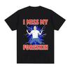 I Miss My Foreskin Funny Meme Tshirt Men's Women's Fashion Harajuku Tshirt Loose Short Sleeve Tshirt Street Clothing