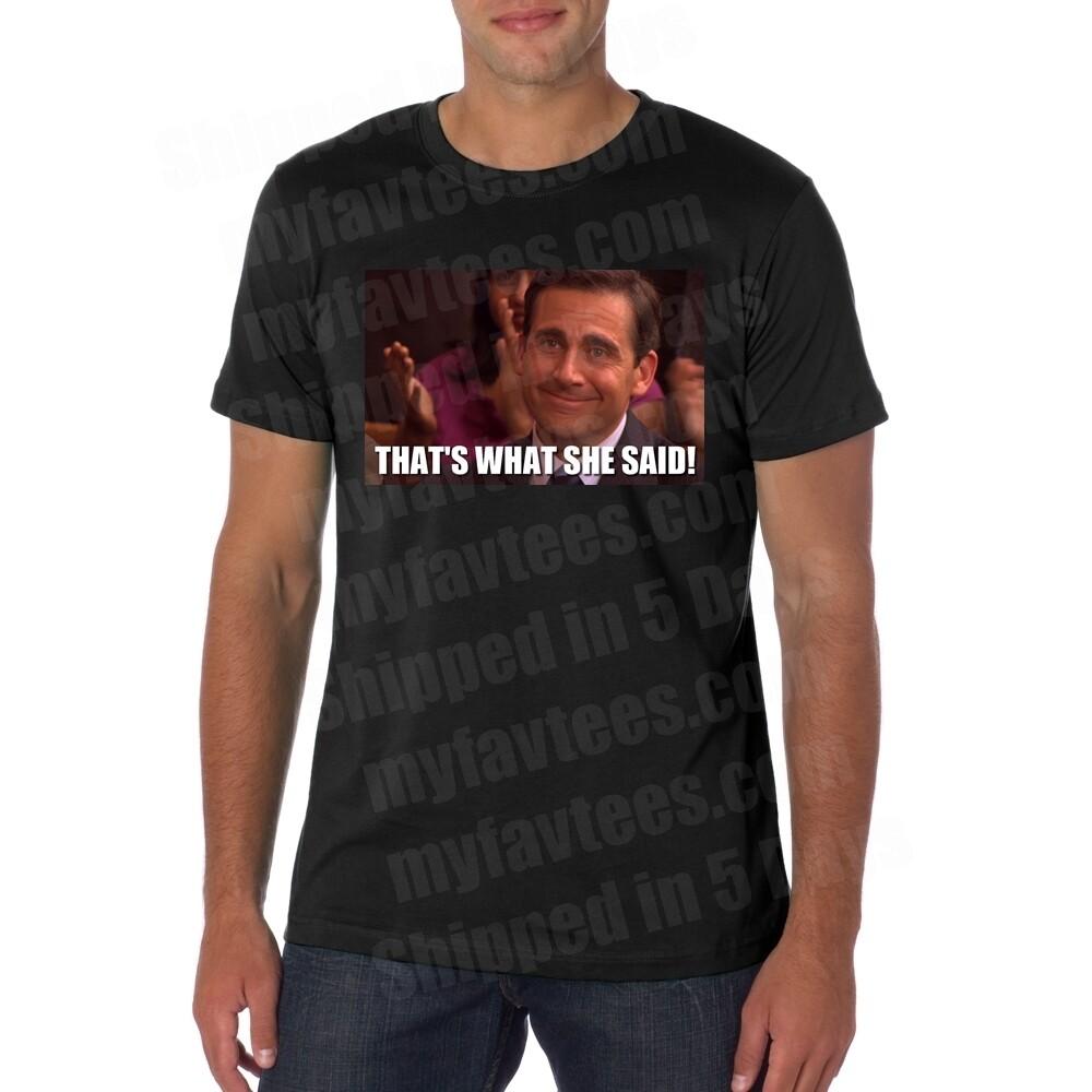 Michael Scott the Office tv show world039s that039s what she said t-shirt Unisex T-Shirt XXXL
