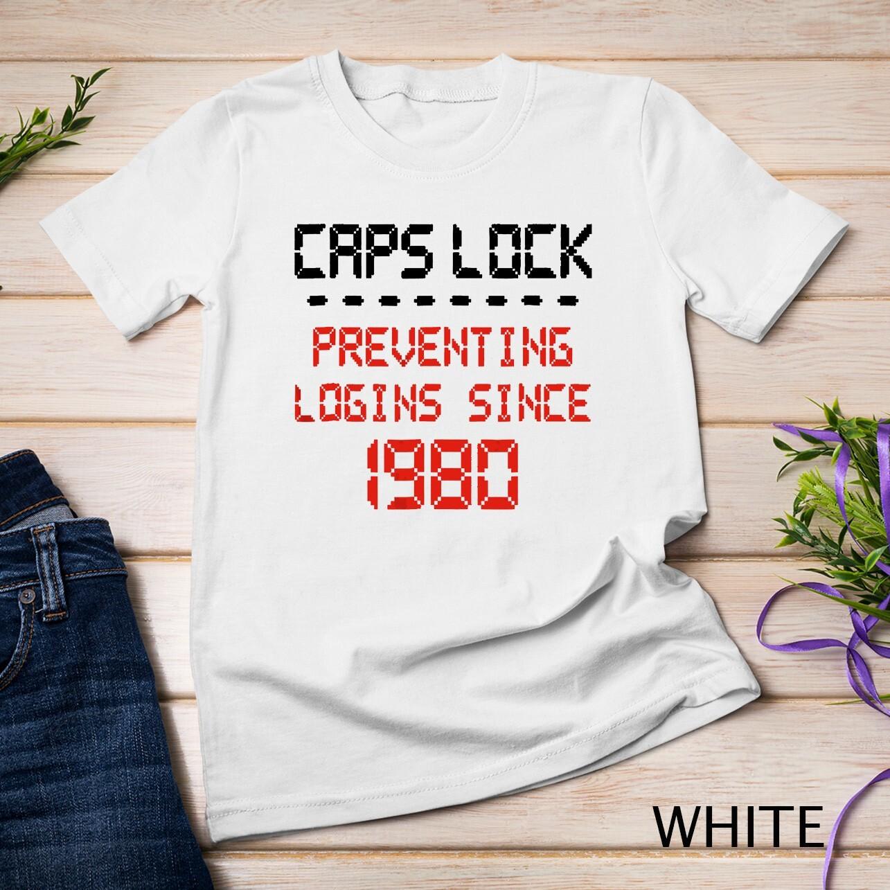 Funny Techie Geek Computer Nerd T-Shirt Mens Womens Tees Top Caps Lock Preventing 2 Unisex T-Shirt Mens Womens Tees Top 4XL