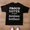 Proud Sister Funny Family Joke Shirt Gift For Sister Graphic Tee