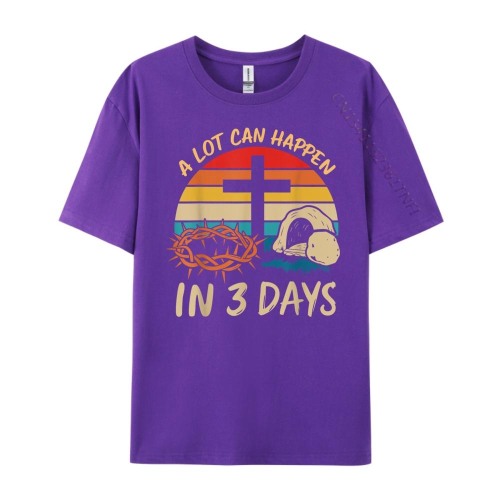 A Lot Can Happen In 3 Days Christian Easter Jesus Graphic T Shirts 100 Cotton Anime Illustration