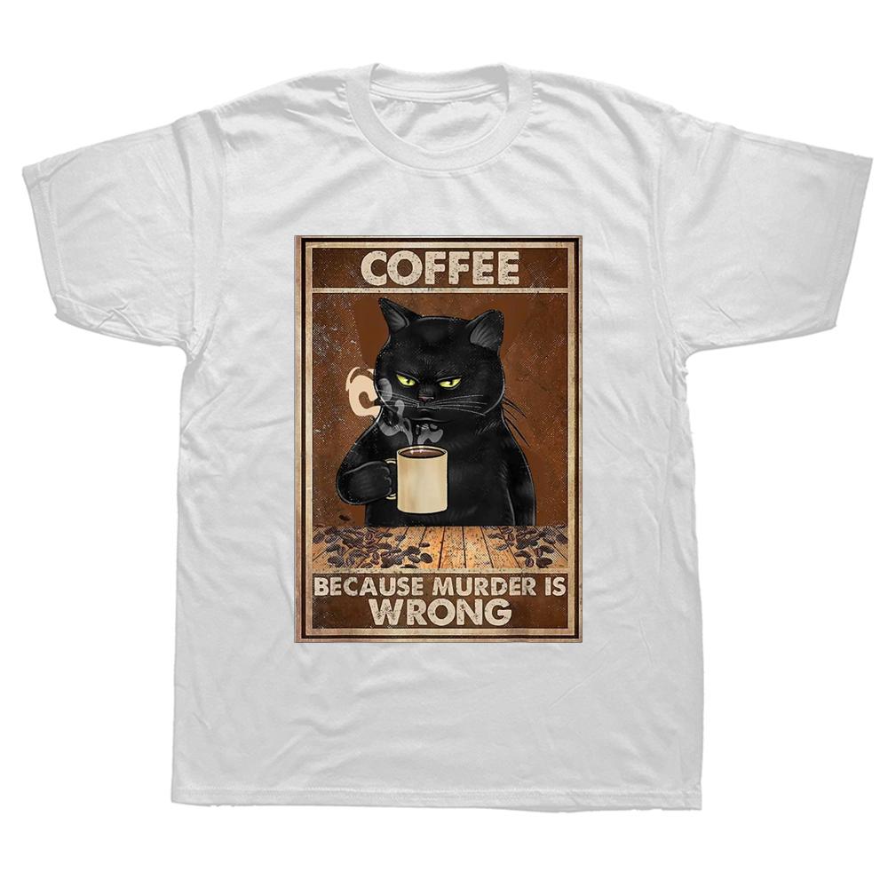 Divertente Caffè Perché L'omicidio È Sbagliato Gatto Nero Beve Caffè Magliette Grafica Cotone Streetwear Manica Corta Maglietta di Compleanno