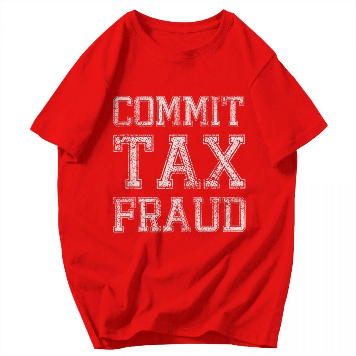 Men T Shirt Commit Tax Fraud White Vintage Gifts Y2K Graphic Oneck Unisex Clothing T Shirts S