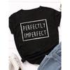 Perfect imperfect imprimare femei tricou mânecă scurtă O-gât vrac femei tricou doamnelor tricou topuri haine camisetas mujer
