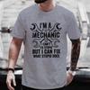 Fashion Im A Mechanic I Fix Cars Humor Auto Repairman Men Women Tshirt Vintage Clothing Tops Summer Fashion Streetwear Clothes