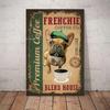 French Bulldog Coffee Club Dogs Metal Sign Funny Fries Tin Poster Home Decor Bar Wall Art Painting Dog Lover Poster xinch