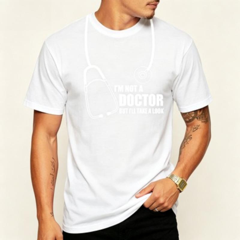 Humor Gift Unisexs Short Sleeve Tshirt For Summer Dropshipping Im Not A Doctor But Ill Take Look Funny T Shirt Ropa Hombre