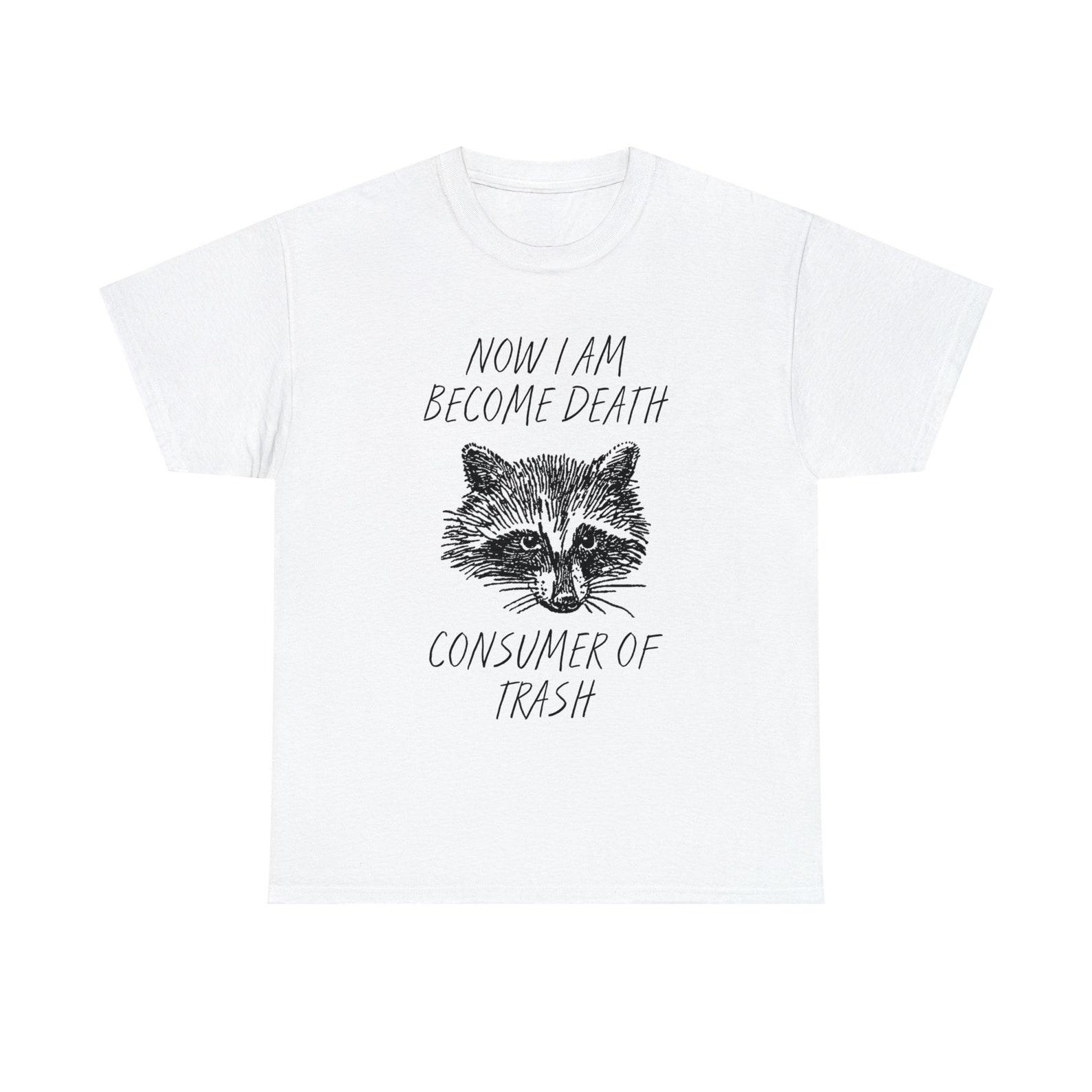 Now I am Become Death Raccoon Heavy Cotton Tee S