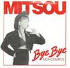 7inch Record MITSOU  Bye Bye Mon Cowboy IS45555 Isba 1988 Canada Dance  Electronica Used