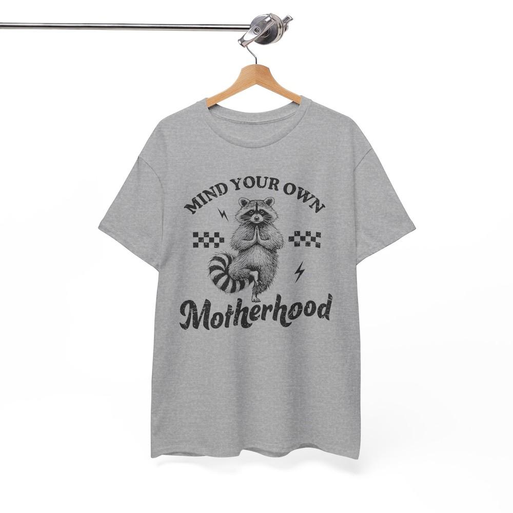 Motherhood T-Shirt - Savage Funny Tee for Sarcasm Fans