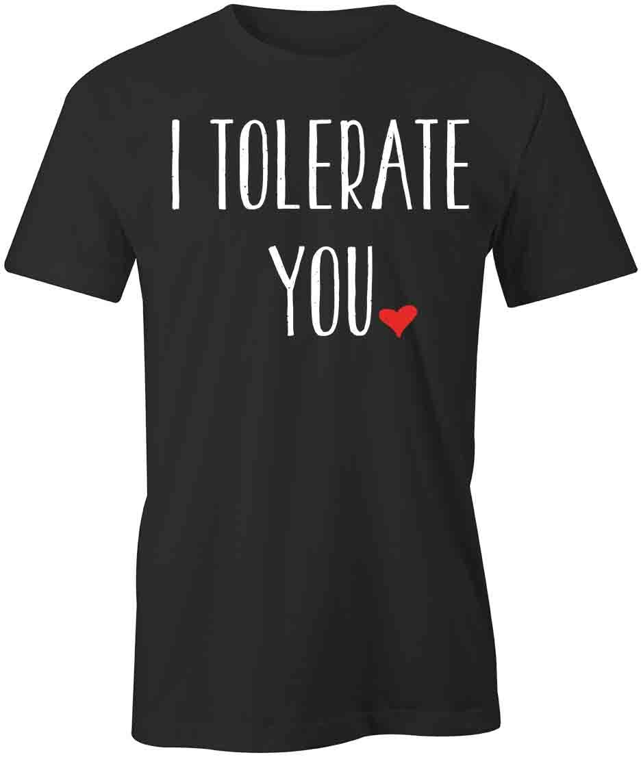 I TOLERATE YOU TShirt Tee Short-Sleeved Cotton CLOTHING S1BSA538 S