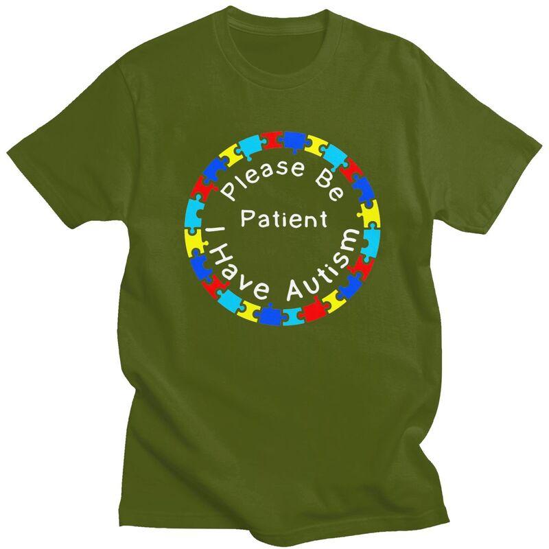 Custom Please Be Patient I Have Autism Letter Print T Shirts Men 100 Cotton Tees Tshirts Fashion Tshirt Clothing