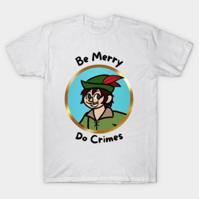 Be Merry Do Crimes T-shirt For Men Women 100% Cotton T Shirts Short Sleeve Tops 1030-2