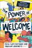 The The Power of Welcome: Real-life Refugee and Migrant Journeys Book