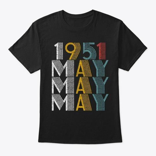 

May 1951 Birthday Vintage Style T-Shirt Made in the USA Size S to 5XL 3XL